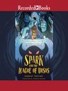 Cover image for Spark and the League of Ursus